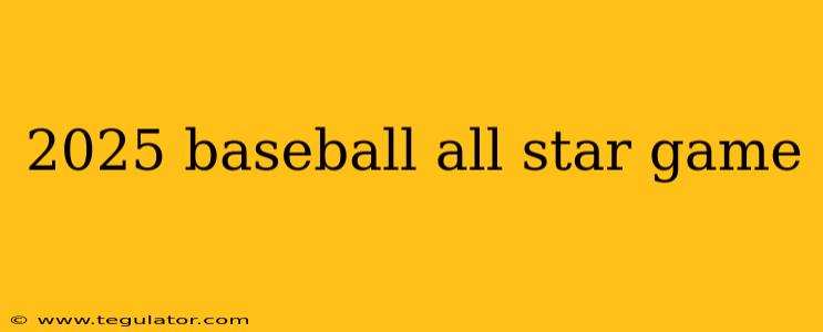 2025 baseball all star game