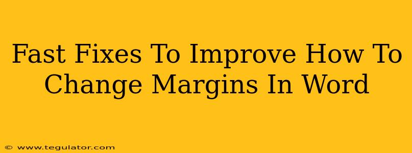 Fast Fixes To Improve How To Change Margins In Word